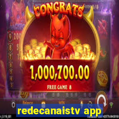 redecanaistv app